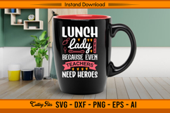 Lunch Lady SVG Because Even Teachers Need Heroes Product Image 3