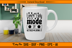 Lunch Lady Mode Off SVG Retired and Loving It Quote Product Image 3