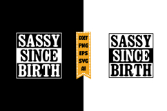 Sassy Since Birth Svg, Funny Baby Svg Designs Product Image 1