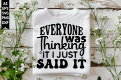 Everyone Was Thinking It I Just Said It Svg, Sarcastic Svg Product Image 1