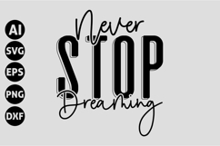 Never Stop Dreaming Svg, Motivation Quotes Svg Product Image 1