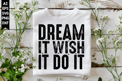 Dream It Wish It Do It Svg, Motivation Svg Designs Product Image 1