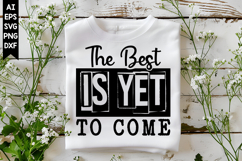 The Best Is Yet to Come Svg, Inspirational Svg Designs Product Image 1