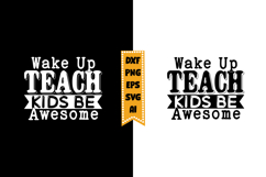 Wake Up Teach Kids Be Awesome Svg, Inspirational Svg Designs Product Image 1