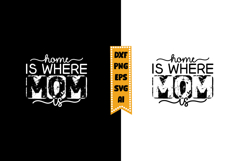 Home Is Where Mom Is Svg Designs Product Image 1