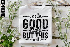 I Gotta Good Heart but This Mouth Svg, Sarcastic Svg Designs Product Image 1
