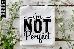 I'm Not Perfect Svg, Motivation Svg Designs Product Image 1