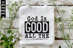 God Is Good All the Time Svg, Christian Svg Designs Product Image 1