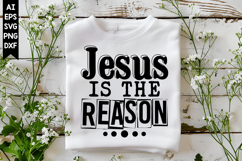Jesus Is the Reason Svg, Christian Svg Designs Product Image 1