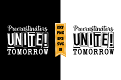 Procrastinators Unite! Tomorrow Svg, Sarcastic Svg Designs Product Image 1