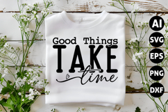 Good Things Take Time Svg, Motivation Svg Product Image 1