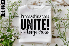 Procrastinators Unite! Tomorrow Svg, Sarcastic Svg Designs Product Image 1