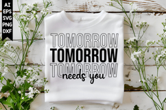 Tomorrow Needs You Svg, Inspirational Svg Designs Product Image 1