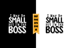 I May Be Small but I'm the Boss Svg, Baby Quote Svg Designs Product Image 1