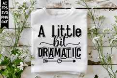 A Little Bit Dramatic Svg, Motivation Svg Designs Product Image 1