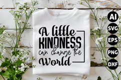 A little kindness can change the world Svg, Motivation Svg Product Image 1