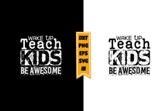 Wake Up Teach Kids Be Awesome Svg, Inspirational Svg Designs Product Image 1