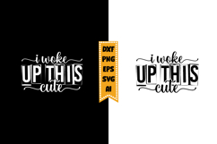 I Woke Up This Cute Svg, Funny Baby Svg Designs Product Image 1