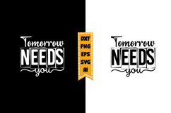 Tomorrow Needs You Svg, Inspirational Svg Designs Product Image 1