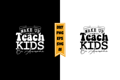 Wake Up Teach Kids Be Awesome Svg, Inspirational Svg Designs Product Image 1