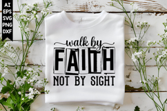 Walk by Faith Not by Sight Svg, Christian Svg, God Svg Product Image 1