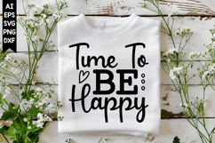 Time To Be Happy Svg, Inspirational Svg Designs Product Image 1
