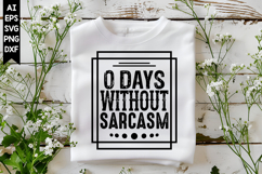 0 Days Without Sarcasm Svg, Sarcastic Svg Designs Product Image 1