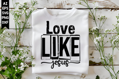 Love Like Jesus Svg, God Svg Design Product Image 1