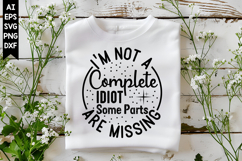 I'm Not a Complete Idiot Some Parts Are missing Svg Product Image 1
