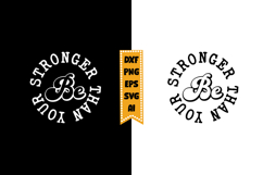 Be Stronger Than Your Excuses Svg, Inspirational Svg Designs Product Image 1