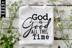 God Is Good All the Time Svg, Christian Svg Designs Product Image 1
