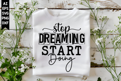 Stop Dreaming Start Doing Svg, Inspirational Svg Designs Product Image 1