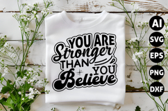 You Are Stronger Than You Believe Svg, Motivation Svg Product Image 1