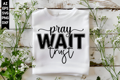 Pray Wait Trust Svg, Christian Svg, God Svg Designs Product Image 1