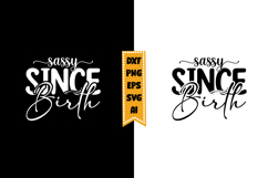 Sassy Since Birth Svg, Funny Baby Svg Designs Product Image 1