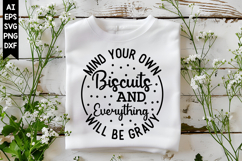 Mind Your Own Biscuits and Everything Will be gravy Svg Product Image 1