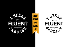 I Speak Fluent Sarcasm Svg, Sarcastic Svg Designs Product Image 1