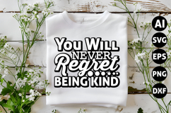 You Will Never Regret Being Kind Svg, Motivation Svg Product Image 1