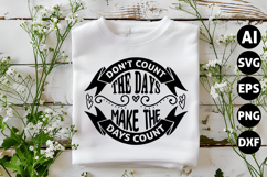 Don&#039;t count the days make the days count Svg, Motivation Svg Product Image 1
