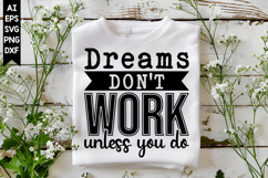 Dreams Don't Work Unless You Do Svg, Motivation Svg Designs Product Image 1