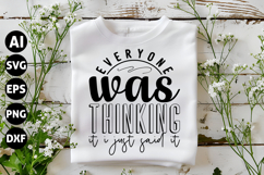Everyone Was Thinking It I Just Said It Svg, Sarcastic Svg Product Image 1