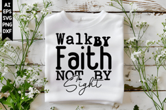 Walk by Faith Not by Sight Svg, Christian Svg, God Svg Product Image 1
