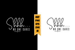 Shhh No One Cares Svg, Sarcastic Svg Designs Product Image 1