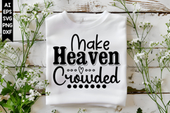 Make Heaven Crowded Svg, Christian Svg Designs Product Image 1