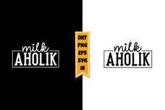 Milk Aholik Svg, Funny Baby Svg Designs Product Image 1
