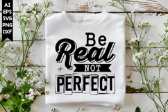 Be Real Not Perfect Svg, Christian Svg Designs Product Image 1