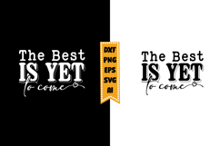 The Best Is Yet to Come Svg, Inspirational Svg Designs Product Image 1