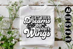 Let Your Dreams Be Your Wings Svg, Motivation Svg Product Image 1