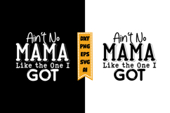 Ain't No Mama Like the One I Got Svg, Funny Baby Svg Designs Product Image 1