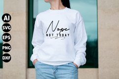 nope not today Svg, Funny Sarcastic Svg Product Image 1